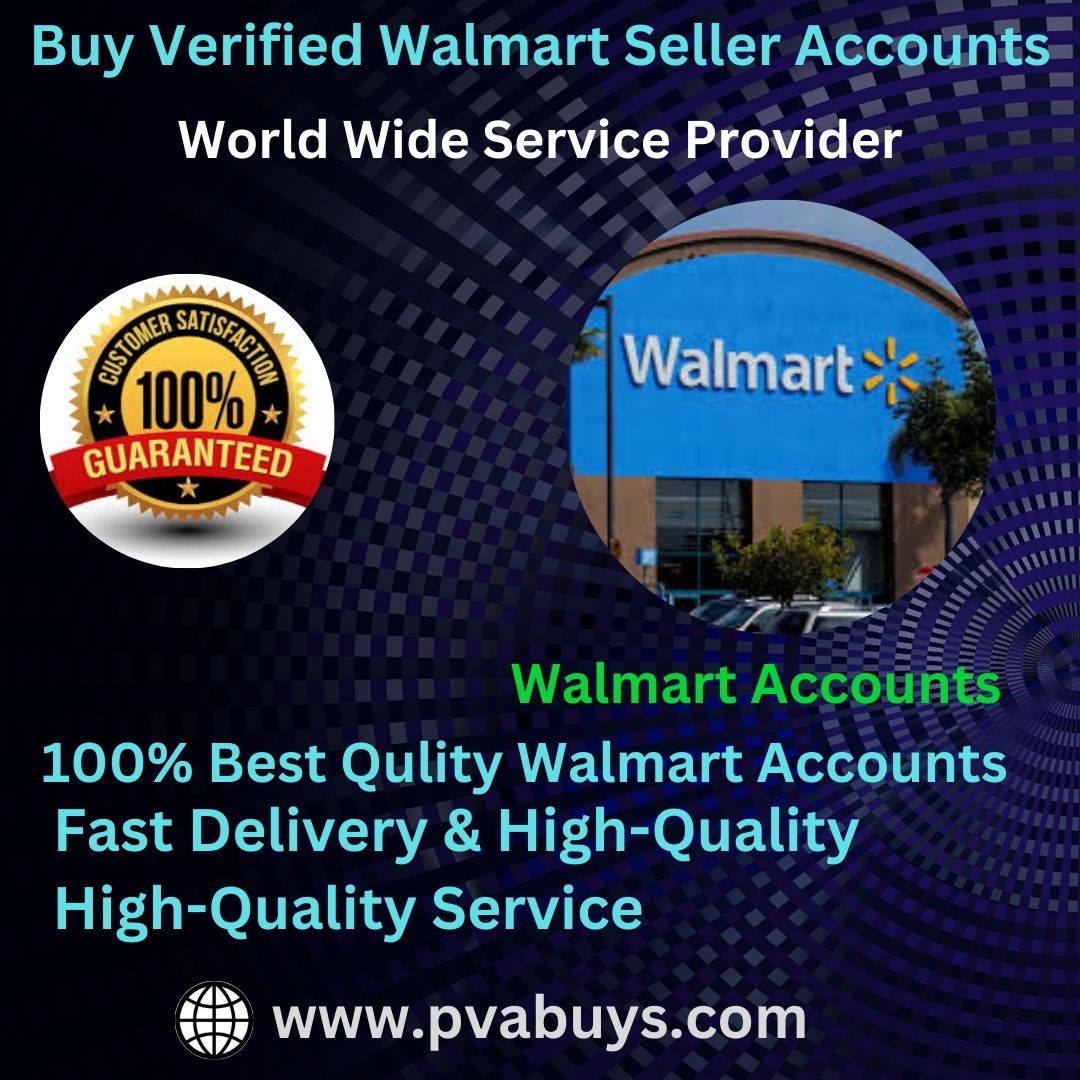 Buy Verified Walmart Seller Accounts